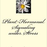 Plant Hormonal Signaling under Stress